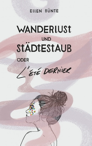 Wanderlust und Städtestaub oder L'été dernier