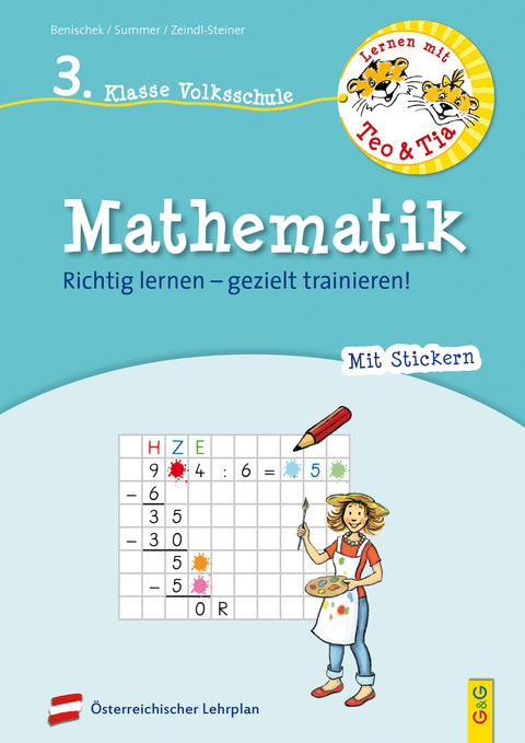 Lernen mit Teo und Tia Mathematik &ndash; 3. Klasse Volksschule - Isabella Benischek, Anita Summer, Regina VOL Zeindl-Steiner
