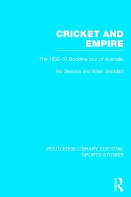 Cricket and Empire -  Ric Sissons,  Brian Stoddart