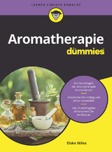 Aromatherapie f&uuml;r Dummies - Elske Miles
