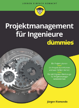 Projektmanagement f&uuml;r Ingenieure f&uuml;r Dummies - J&uuml;rgen Rismondo