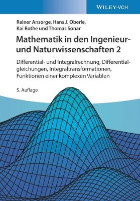 Mathematik in den Ingenieur- und Naturwissenschaften 2 - Rainer Ansorge, Hans J. Oberle, Kai Rothe, Thomas Sonar