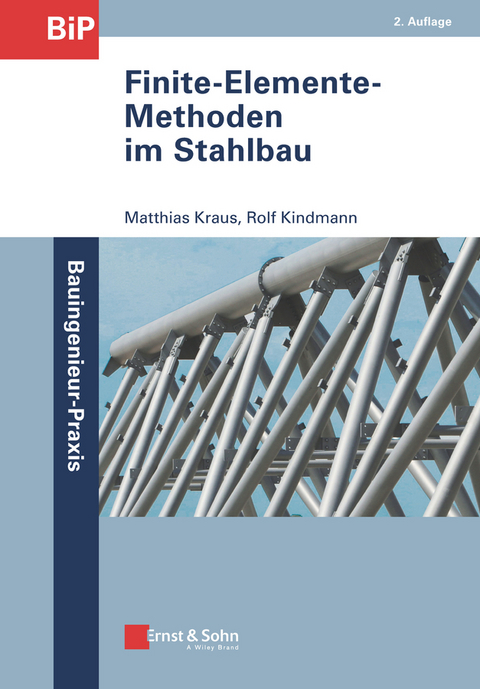 Finite-Elemente-Methoden im Stahlbau - Matthias Kraus, Rolf Kindmann