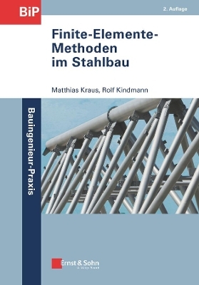 Finite-Elemente-Methoden im Stahlbau - Matthias Kraus, Rolf Kindmann