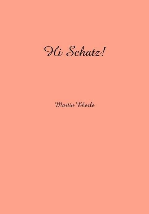 Hi Schatz! - Heinrich Dubel