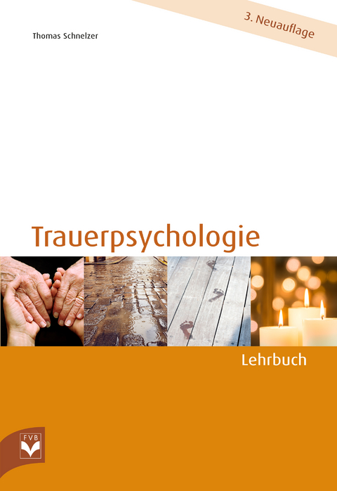 Trauerpsychologie - Lehrbuch - Thomas Dr. Schnelzer