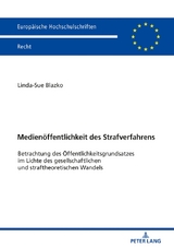 Medien&ouml;ffentlichkeit des Strafverfahrens - Linda-Sue Blazko