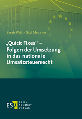 &bdquo;Quick Fixes&ldquo; &ndash; Folgen der Umsetzung in das nationale Umsatzsteuerrecht - Sarah Weih, Gabi Meissner