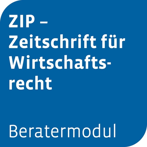 Beratermodul ZIP Zeitschrift f&uuml;r Wirtschaftsrecht