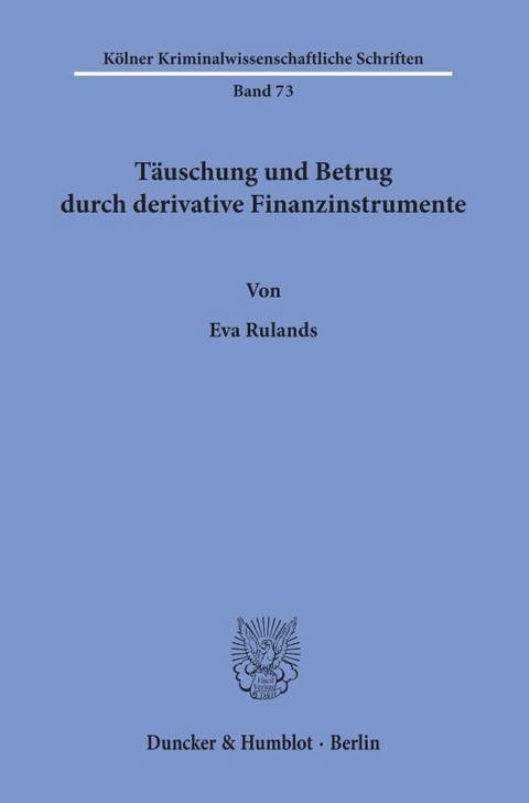 T&auml;uschung und Betrug durch derivative Finanzinstrumente. - Eva Rulands