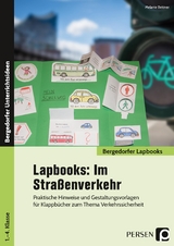 Lapbooks: Im Stra&szlig;enverkehr - 1.-4. Klasse - Melanie Bettner