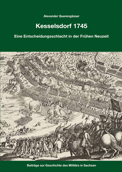 Kesselsdorf 1745 - Alexander Quereng&auml;sser