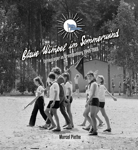 Blaue Wimpel im Sommerwind - Marcel Piethe, Peggy Prien, Eva Schubring, Eva Steinborn
