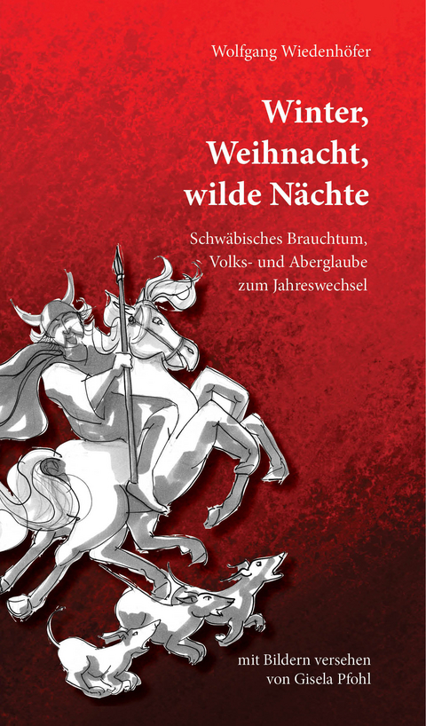 Winter, Weihnacht, Wilde N&auml;chte - Wolfgang Wiedenh&ouml;fer