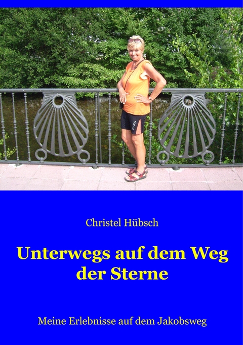 Unterwegs auf dem Weg der Sterne - Christel H&uuml;bsch