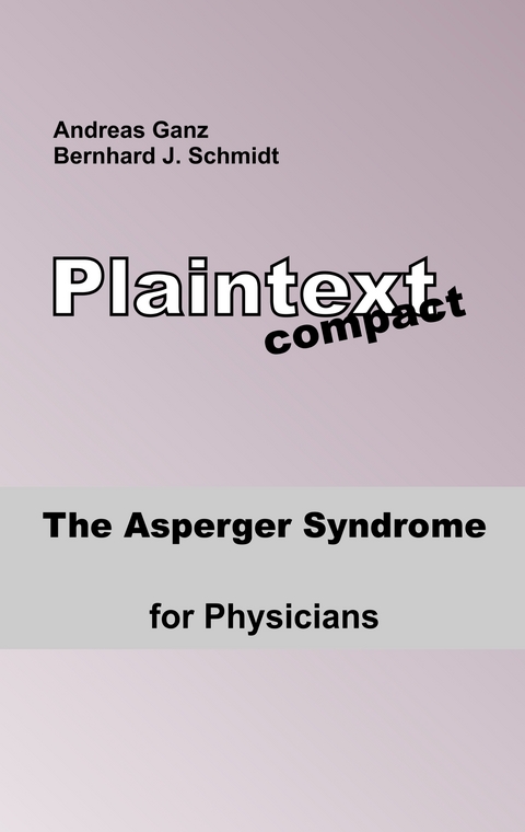 The Asperger Syndrome for Physicians - Bernhard J. Schmidt, Andreas Ganz