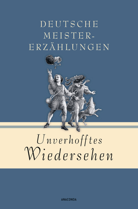 Unverhofftes Wiedersehen - Deutsche Meistererz&auml;hlungen