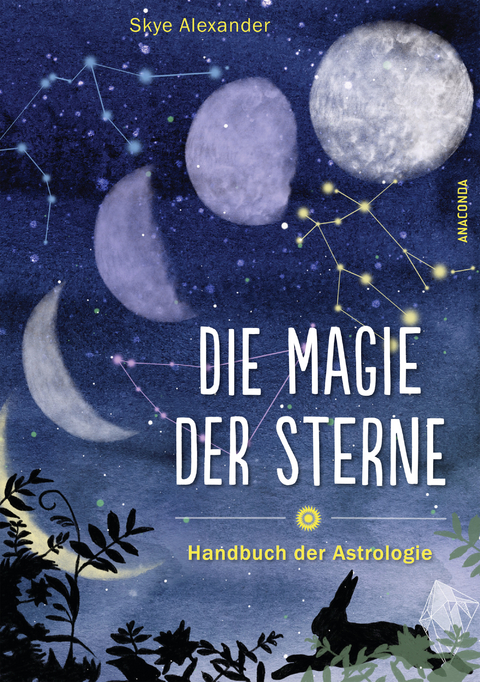 Die Magie der Sterne (Altes Wissen und magische Kr&auml;fte) - Skye Alexander