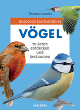 Anaconda Taschenf&uuml;hrer V&ouml;gel. 70 Arten bestimmen und entdecken - Thomas Launois