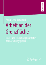 Arbeit an der Grenzfl&auml;che - Anna-Lena Berscheid