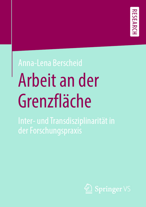 Arbeit an der Grenzfl&auml;che - Anna-Lena Berscheid