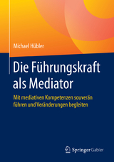 Die Führungskraft als Mediator - Michael Hübler