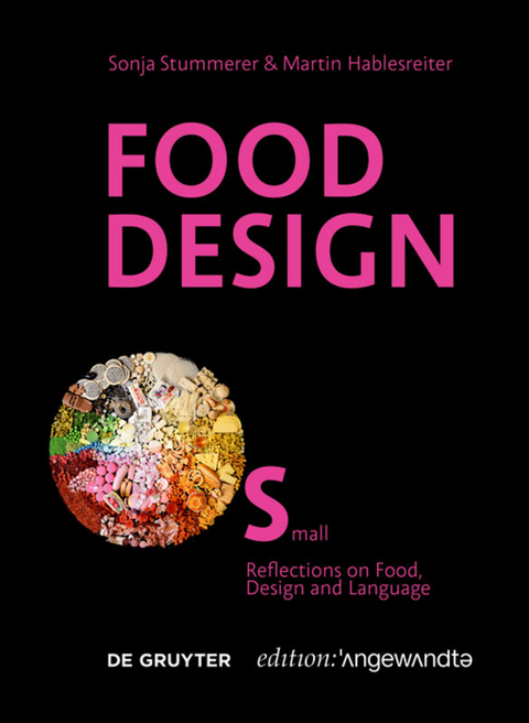 Food Design Small - Sonja Stummerer, Martin Hablesreiter