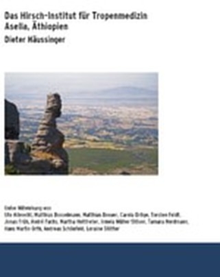 Das Hirsch-Institut f&uuml;r Tropenmedizin - Dieter H&auml;ussinger