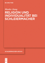 Religion und Individualit&auml;t bei Schleiermacher - Manke Jiang