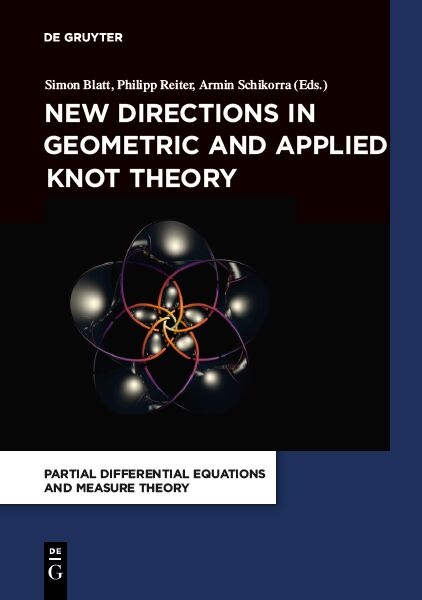 New Directions in Geometric and Applied Knot Theory - 
