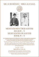Meditationen &uuml;ber Savitri Buch IV-V &ndash; Meditations on Savitri Book IV-V - Sri Aurobindo, Mira Alfassa