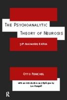Psychoanalytic Theory of Neurosis -  Otto FENICHEL