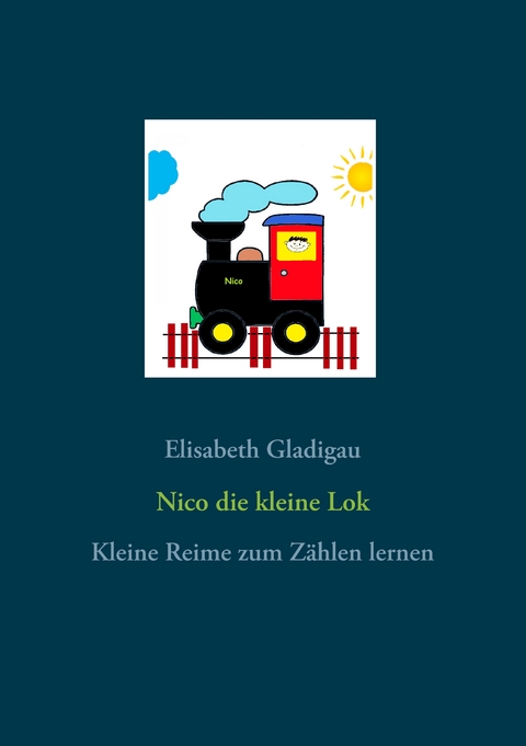 Nico die kleine Lok - elisabeth Gladigau