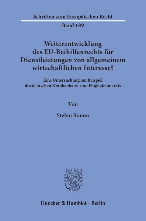 Weiterentwicklung des EU-Beihilfenrechts f&uuml;r Dienstleistungen von allgemeinem wirtschaftlichen Interesse? - Stefan Simon