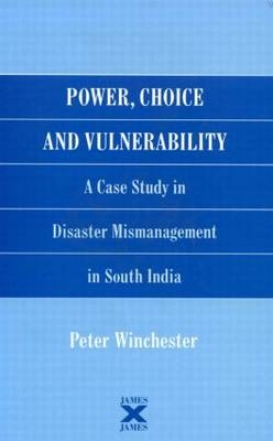 Power, Choice and Vulnerability -  Peter Winchester