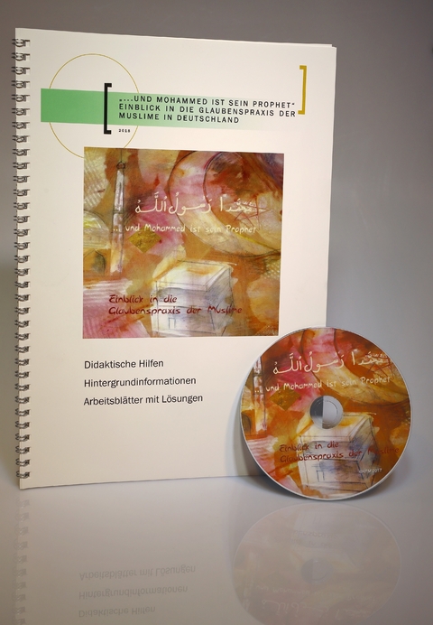 "... und Mohammed ist sein Prophet." Einblick in die Glaubenspraxis der Muslime