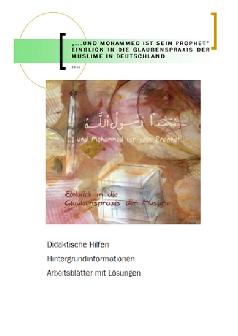 "... und Mohammed ist sein Prophet." Einblick in die Glaubenspraxis der Muslime - Dr. Kraus  Josef, Michaela Pschorr, Eva Schmiedt, Martin Stemp, Iveta Timper