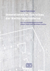 Innovationen im Sakralbau der Nachkriegsmoderne - Ingrid Fahrtmann