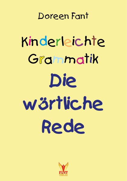 Kinderleichte Grammatik: Die w&ouml;rtliche Rede - Doreen Fant