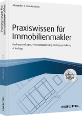 Praxiswissen f&uuml;r Immobilienmakler - inkl. Arbeitshilfen online - Alexander C. Blankenstein