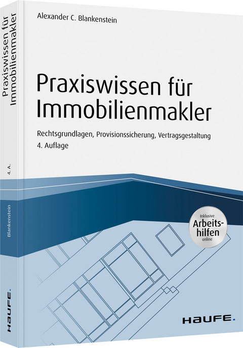 Praxiswissen f&uuml;r Immobilienmakler - inkl. Arbeitshilfen online - Alexander C. Blankenstein