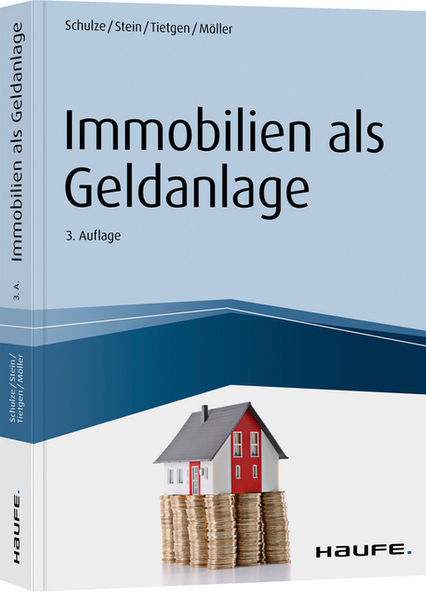 Immobilien als Geldanlage - Eike Schulze, Anette Stein, Andreas Tietgen, Stefan Möller