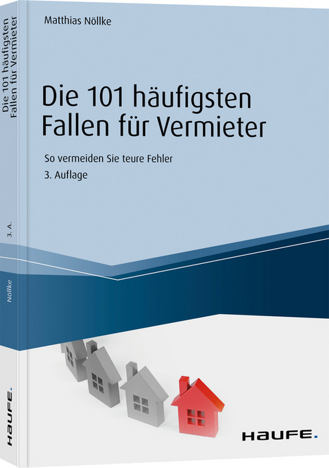 Die 101 h&auml;ufigsten Fallen f&uuml;r Vermieter - Matthias N&ouml;llke