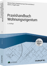 Praxishandbuch Wohnungseigentum - Rudolf St&uuml;rzer, Michael Koch, Georg Hopfensperger, Melanie Sterns-Kolbeck, Detlef Sterns, Claudia Finsterlin