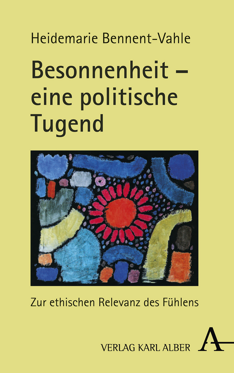 Besonnenheit &ndash; eine politische Tugend - Heidemarie Bennent-Vahle