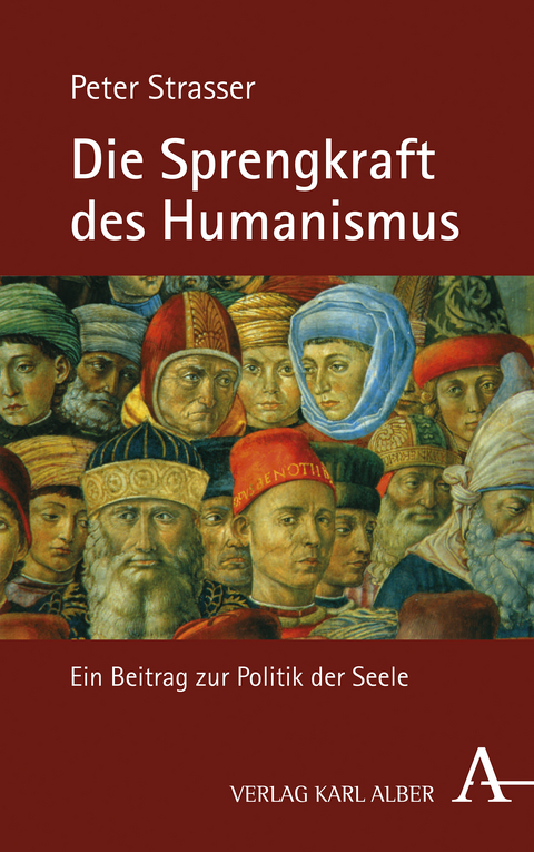 Die Sprengkraft des Humanismus - Peter Strasser