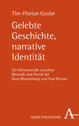 Gelebte Geschichte, narrative Identit&auml;t - Tim-Florian Steinbach