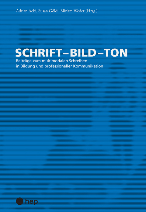 Schrift - Bild - Ton - Adrian Aebi, Susan G&ouml;ldi, Mirjam Weder