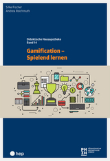 Gamification - Spielend lernen - Silke Fischer, Andrea Reichmuth