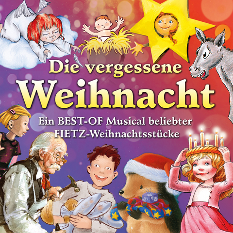 Die vergessene Weihnacht - Ein Best Of Musical beliebter Fietz Weihnachtsst&uuml;cke - Irene Fietz, Ute Steffen, Rolf Krenzer, Daniela Dicker